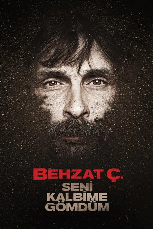 Behzat Ç.: Seni Kalbime Gömdüm film afişi